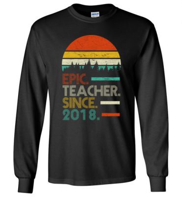 $23.95 – Epic Teacher Since 2019 Retro style Long Sleeve T-Shirt