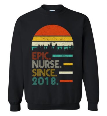 $29.95 – Epic Nurse Since 2019 Retro style Sweatshirt