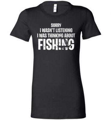 $19.95 – Fishing Funny Shirts Sarcasm Quotes Joke Hobbies Humor Lady T-Shirt