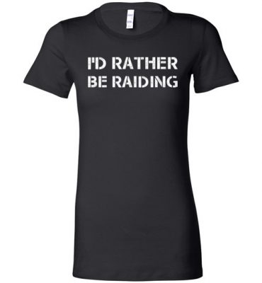 $19.95 – Funny Wow Gaming Shirts Quote with sayings I'd Rather Be Raiding Lady T-Shirt