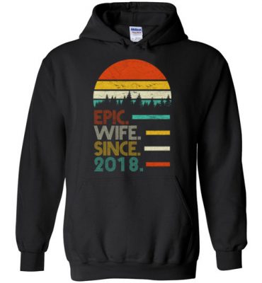 $32.95 – Funny Wedding Anniversary Epic wife since 2018 Hoodie