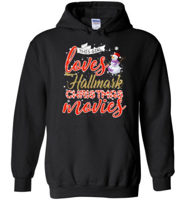 $32.95 – Funny Christmas Shirts: This girl loves hallmark Christmas movies Hoodie