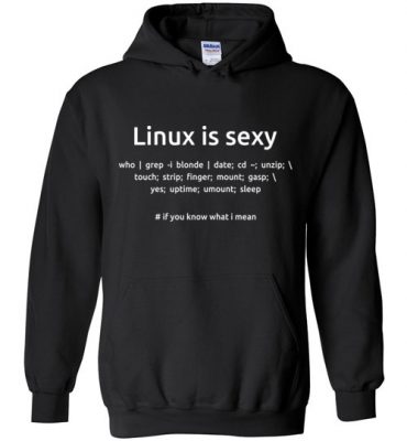 $32.95 – Funny programmer shirts: Linux is sexy if you know what I mean Hoodie