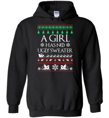 $32.95 – Funny Xmas shirts quote with sayings Girl Has No Ugly Sweater Medieval Thrones Hoodie