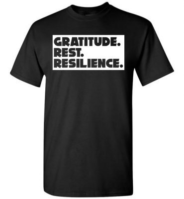 $18.95 - StandWithPP Quotes Shirts with sayings Gratitude. Rest. Resilience. T-Shirt