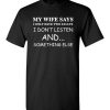 $18.95 – Funny Husband Shirts: My Wife Says I Only Have Two Faults T-Shirt