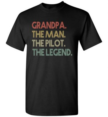 $18.95 – Funny Dad Shirts Grandpa The Man The Pilot The Legend T-Shirt