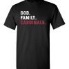 $18.95 – Christian Dad Father Day Gift God Family Cardinals T-Shirt