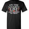 $18.95 – Funny Christmas Gift: On the naughty list and I regret nothing T-Shirt