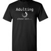 $18.95 – Funny Shirts Sarcasm Quotes Joke Adulting loading, please wait T-Shirt