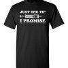 $18.95 – Nursing Nurse Medical Assistant Shirts Just the tips I promise T-Shirt