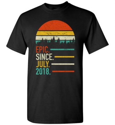 $18.95 – Retro Vintage Birthday Custom Tee Shirts Epic Since July 2018 T-Shirt