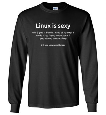 $23.95 – Funny programmer shirts: Linux is sexy if you know what I mean Long Sleeve T-Shirt