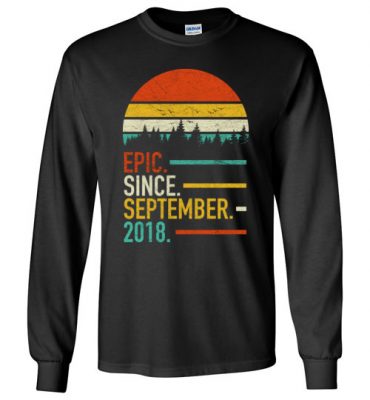 $23.95 – Retro Vintage Birthday Custom Tee Shirts Epic Since September 2018 Long Sleeve T-Shirt