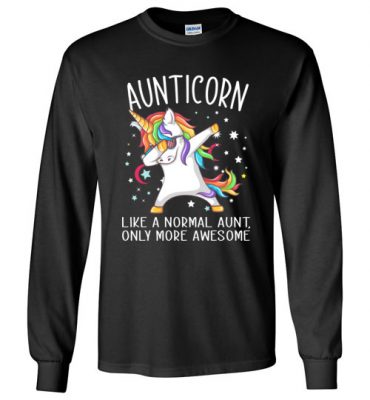 $23.95 - Best Aunt Ever Shirts Aunticorn Like An Aunt Only Awesome Dabbing Unicorn Long Sleeve T-Shirt