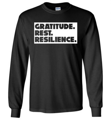 $23.95 - StandWithPP Quotes Shirts with sayings Gratitude. Rest. Resilience. Long Sleeve T-Shirt