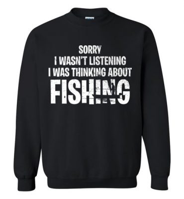 $29.95 – Fishing Funny Shirts Sarcasm Quotes Joke Hobbies Humor Sweatshirt