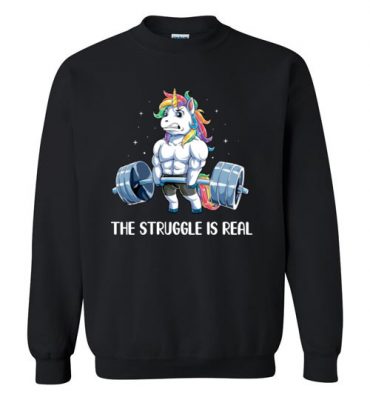 $29.95 – Funny Gym Unicorn Shirts The Struggle is Real Sweatshirt