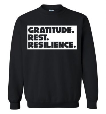 $29.95 - StandWithPP Quotes Shirts with sayings Gratitude. Rest. Resilience. Sweatshirt