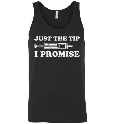 $24.95 – Nursing Nurse Medical Assistant Shirts Just the tips I promise Unisex tank