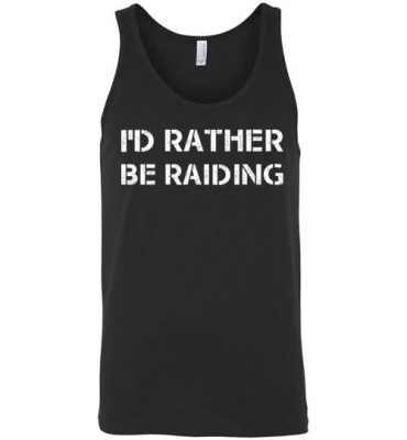 $24.95 – Funny Wow Gaming Shirts Quote with sayings I'd Rather Be Raiding Unisex Tank