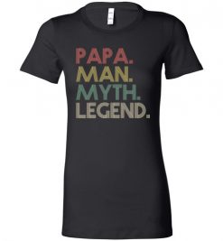 $19.95 – Papa Man Myth Legend Shirt Daddy Father Gift Lady T-Shirt