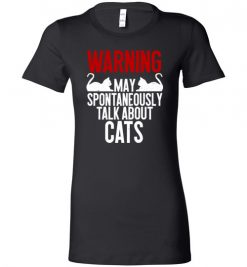 $19.95 – Warning May Spontaneously Talk About Cats T-Shirts Funny Cat lovers Tee Lady T-Shirt