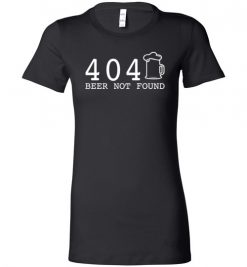 $19.95 - 404 Beer Not Found T-Shirts Funny St. Patricks Day Troll Gift Lady T-Shirt