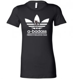 $19.95 – A-Badass French Bulldog Dad T-Shirts Gift for French Bulldog Dog Lovers Lady T-Shirt