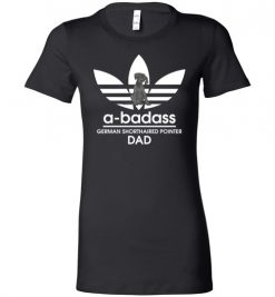 $19.95 – A-Badass German Shorthaired Pointer Dad T-Shirts Gift for Dog Lovers Lady T-Shirt