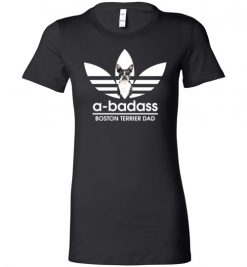 $19.95 – A-Badass Boston Terrier Dad T-Shirts Gift for Dog Lovers Lady T-Shirt