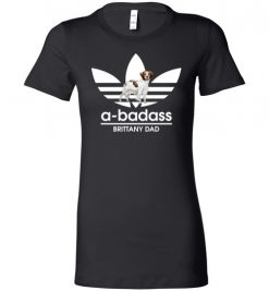 $19.95 – A-Badass Brittany Dad T-Shirts Gift for Dog Lovers Lady T-Shirt