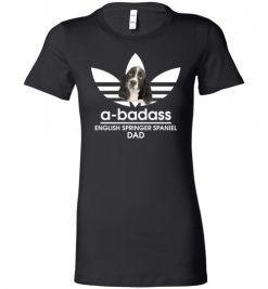 $19.95 – A-Badass English Springer Spaniel Dad T-Shirts Gift for Dog Lovers Lady T-Shirt