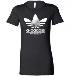 $19.95 – A-Badass Maltese Dad T-Shirts Gift for Dog Lovers Lady T-Shirt