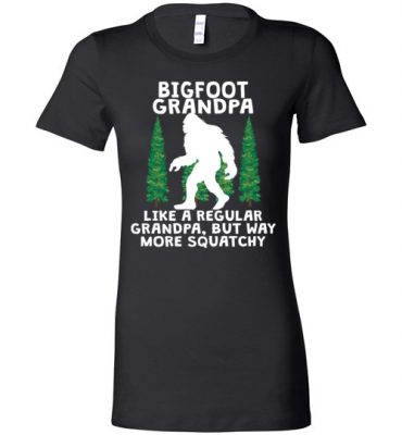 $19.95 – Bigfoot Grandpa Shirts Funny Sasquatch Gift Lady T-Shirt