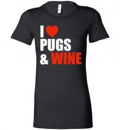 $19.95 – Pug Dog Owners Gift I Love Wine & Pugs Lady T-Shirt