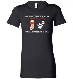 $19.95 – Wine & Dog Lovers Shirts A Woman Cannot Survive On Wine Alone She Also Needs A Dog Lady T-Shirt