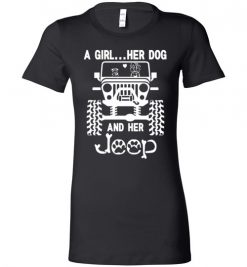 $19.95 – A Girl Her Dog and Her Jeep Funny Dog & Jeep Lovers Lady T-Shirt