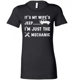 $19.95 – It's my Wife's Jeep, I'm just the mechanic Shirts Funny Jeep Lovers Gift Lady T-Shirt