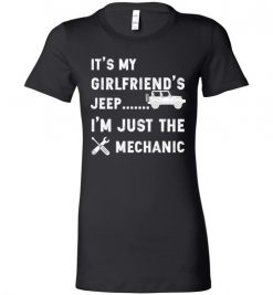 $19.95 – It's my Girlfriend's Jeep, I'm just the mechanic Shirts Funny Jeep Lovers Gift Lady T-Shirt