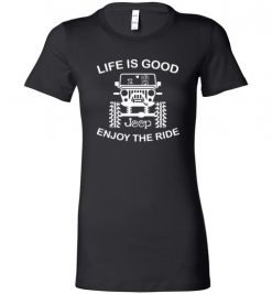 $19.95 – Life is Good Enjoy The Ride Funny T Shirts Gift for Jeep Lovers Lady T-Shirt