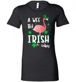 $19.95 – A Wee Bit Irish Today Flamingo St. Patrick's Day Lady T-Shirt