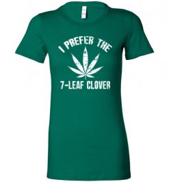 $19.95 – I Prefer The 7-Leaf Clover Tshirts Funny St Patricks Day Marijuana Tee Lady T-Shirt