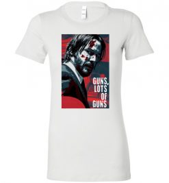 $19.95 – John Wick Guns Lots of Guns Funny Lady T-Shirt