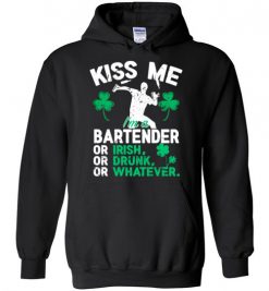 $32.95 – Kiss Me I’m A Bartender Or Irish Or Drunk Or Whatever Funny St Patricks Day Tee Hoodie