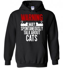 $32.95 – Warning May Spontaneously Talk About Cats T-Shirts Funny Cat lovers Tee Hoodie