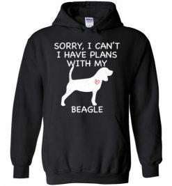 $32.95 – Sorry, I Can't. I Have Plans With My Beagle Dog Funny Dog Tee Shirts Hoodie