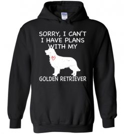 $32.95 – Sorry, I Can't. I Have Plans With My Golden Retriever Dog Funny Dog Tee Shirts Hoodie