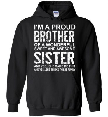 $32.95 – Funny Gift for Brother From Awesome Sister Birthday Hoodie