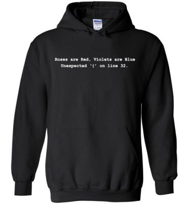 $32.95 – Funny Software Engineer shirts Roses are Red Violets are Blue Unexpected '{' On Line 32 Hoodie